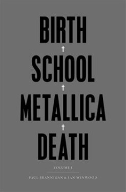 Birth School Metallica Death Paul Brannigan,