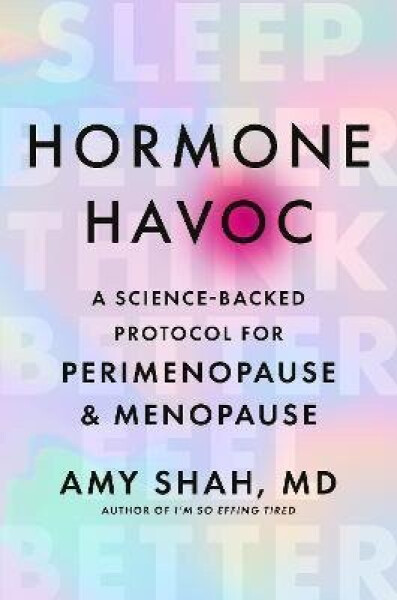 Hormone Havoc - Amy Shah Dr