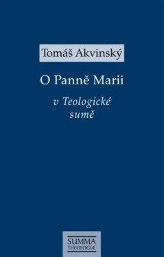 O Panně Marii v Teologické sumě - Tomáš Akvinský
