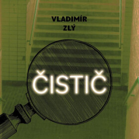 Čistič - Vladimír Zlý - audiokniha