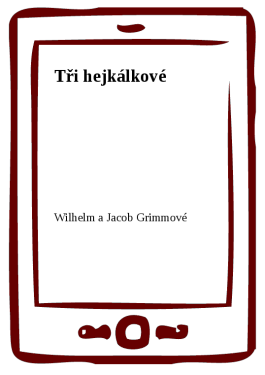Tři hejkálkové - Wilhelm a Jacob Grimmové