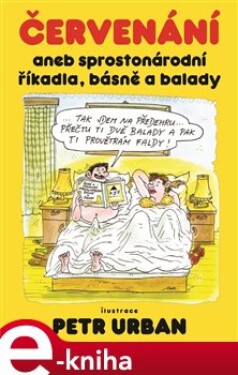 Červenání aneb sprostonárodní říkadla, básně a balady. Sprostonárodní říkadla, básně a balady, jak je možná neznáte - kolektiv e-kniha