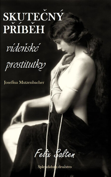Skutečný příběh vídeňské prostitutky - Felix Salten