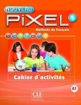 Nouveau Pixel 1 A1: Cahier d´activités - Catherine Favret