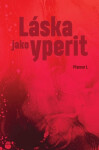 Láska jako yperit (poškozené) - Pfanner I.