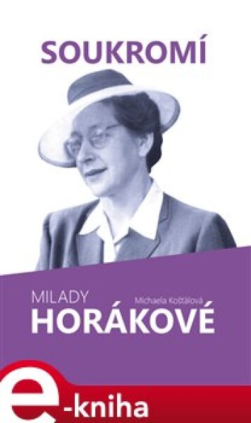 Soukromí Milady Horákové - Michaela Košťálová e-kniha