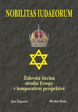 Nobilitas Iudaeorum Židovská šlechta střední Evropy komperativní Michal Fiala