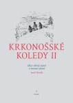 Krkonošské koledy II. Josef Horák