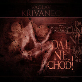Dál nechoď! - Václav Křivanec - audiokniha