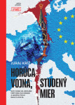 Horúca vojna, studený mier - Juraj Kríž