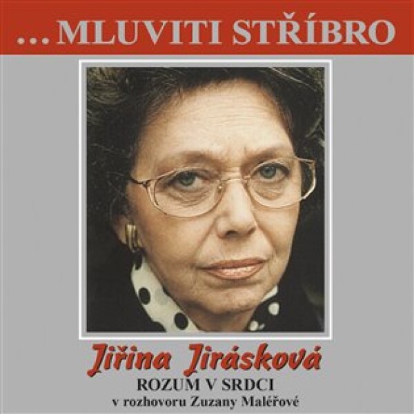 Mluviti stříbro - Jiřina Jirásková