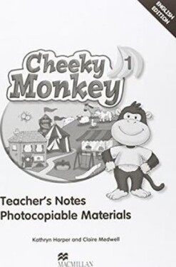 Cheeky Monkey 1: Teacher´s Notes - Kathryn Harper