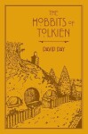 The Hobbits of Tolkien: An Illustrated Exploration of Tolkien´s Hobbits, and the Sources that Inspired his Work from Myth, Literature and History - David Day