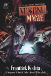 Ve stínu magie - Antologie české fantastiky - Leoš Kyša