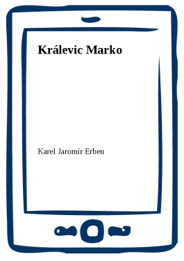 Králevic Marko - Karel Jaromír Erben