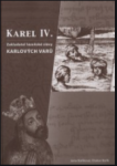 Karel IV.- zakladatel lázenské slávy Karlových Varů Otakar Bořík