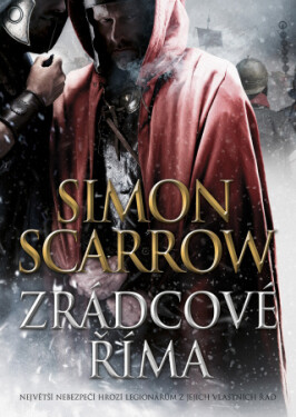 Zrádcové Říma - Simon Scarrow - e-kniha