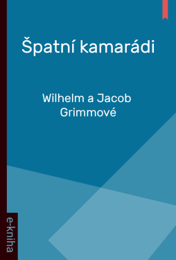 Špatní kamarádi - Wilhelm a Jacob Grimmové