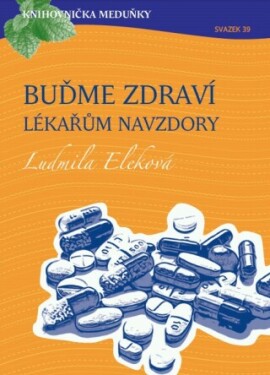 Buďme zdraví lékařům navzdory - Ludmila Eleková - e-kniha