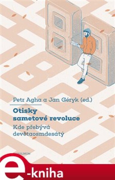 Otisky sametové revoluce. Kde přebývá devětaosmdesátý e-kniha