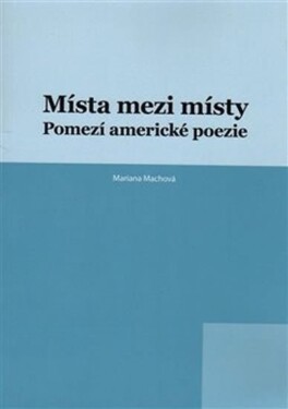 Místa mezi místy Mariana Machová