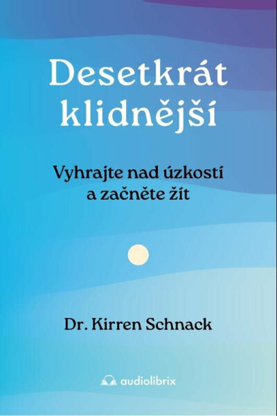 Desetkrát klidnější - Kirren Schnack