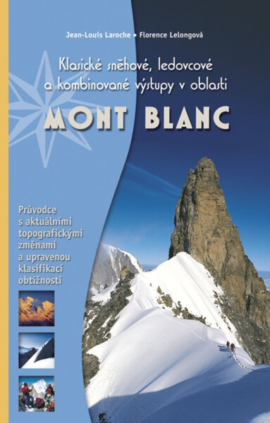 Mont Blanc - Klasické sněhové, ledovcové a kombinované výstupy - Jean-Louis Laroche
