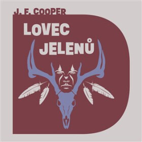 Lovec jelenů - 2 CDmp3 (Čte Otakar Brousek) - James Fenimore Cooper