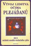 Vývoj lidstva očima plejáďanů - Amorah Quan Yin