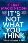 Its Not What You Think - Clare Mackintosh