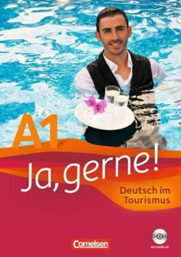 Ja, Gerne! A1 Deutsch im Tourismus Kursbuch mit Audio-CD - Grunwald, Anita