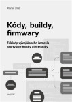 Kódy, buildy, firmwary - Martin Malý