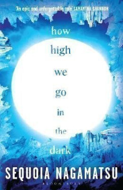 How High We Go in the Dark - Sequoia Nagamatsu