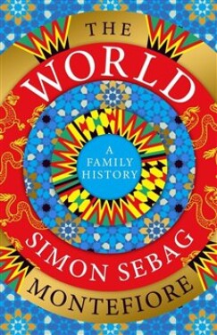 The World: Family History Simon Sebag Montefiore