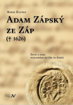 Adam Zápský ze Záp(† 1626) - Marek Zelenka