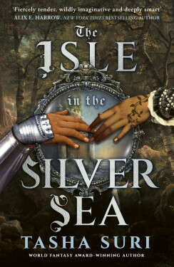 The Isle in the Silver Sea - Tasha Suri