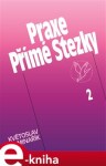 Praxe Přímé Stezky 2. Výbor z korespondence - Květoslav Minařík e-kniha