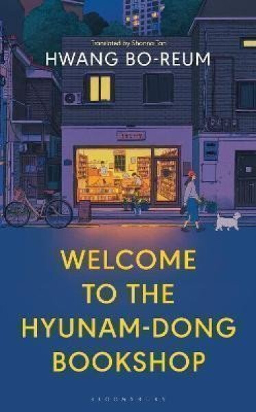 Welcome to the Hyunam-dong Bookshop: The heart-warming Korean sensation, 1. vydání - Hwang Bo-reum