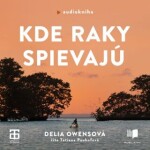 Kde raky spievajú - Delia Owensová - audiokniha