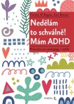 Nedělám to schválně! Mám ADHD