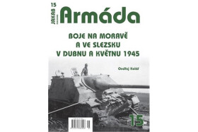 Armáda 15 Boje na Moravě a ve Slezsku v dubnu a květnu 1945 - Ondřej Kolář