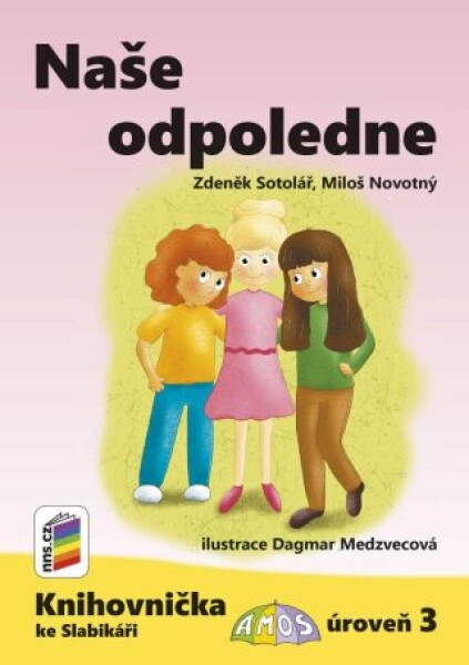 Naše odpoledne (Knihovnička ke Slabikáři AMOS) Miloš Novotný, Zdeněk Sotolář