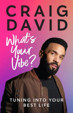 What’s Your Vibe? Tuning into your best life - David Craig