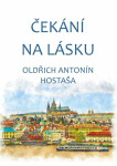 Čekání na lásku - Oldřich Antonín Hostaša