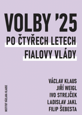Volby 2025: Po čtyřech letech Fialovy vlády - Kolektiv autorů