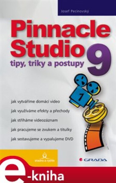 Pinnacle Studio 9. tipy, triky a postupy - Josef Pecinovský e-kniha