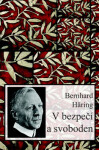 V bezpečí a svoboden (poškozená) - Bernhard Häring