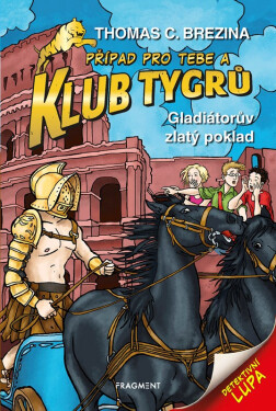 Klub Tygrů 41 - Gladiátorův zlatý poklad, 1. vydání - Thomas Conrad Brezina