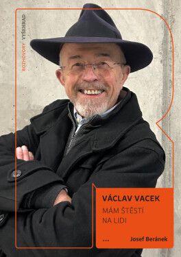 Mám štěstí na lidi - Václav Vacek, Josef Beránek
