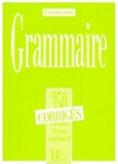 Grammaire 350 Exercices Niveau supérieur II. - Corrigés - Kolektiv autorú